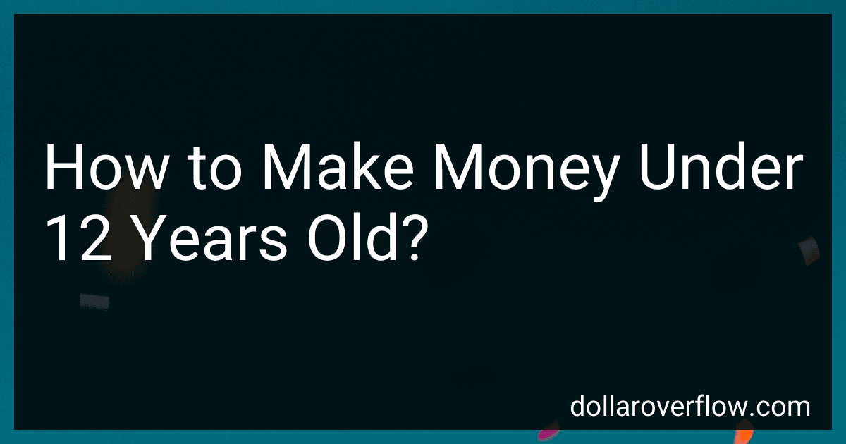 How to Make Money Under 12 Years Old? image