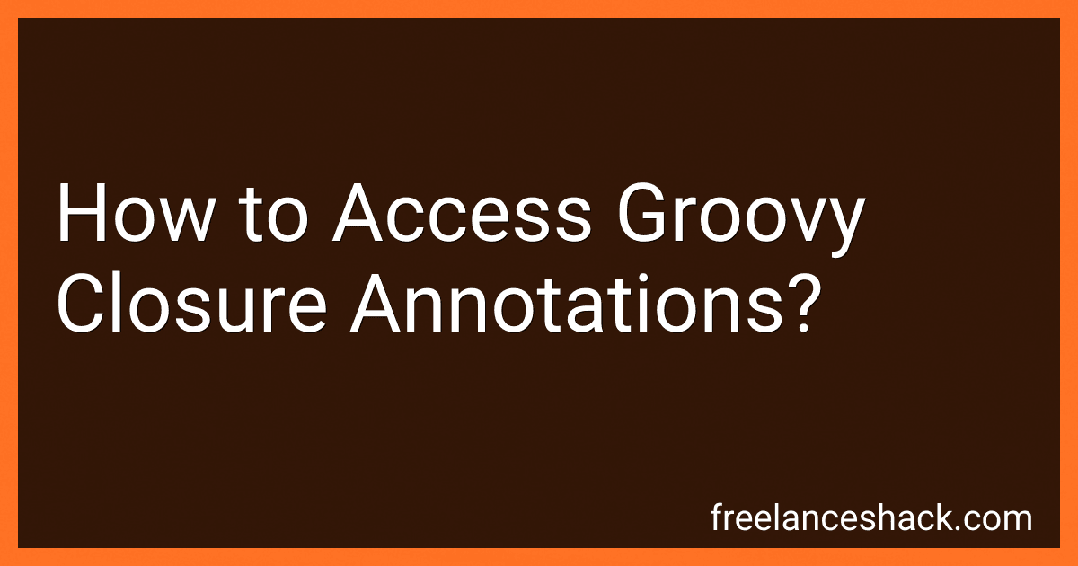How to Access Groovy Closure Annotations? image