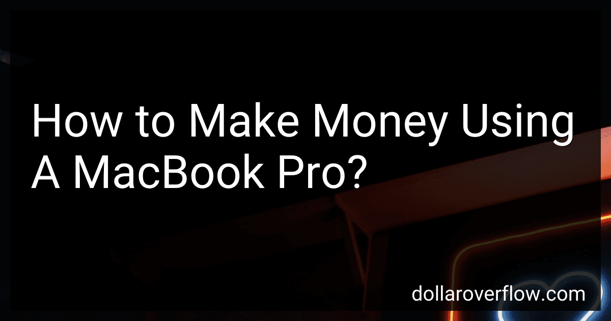 How to Make Money Using A MacBook Pro? image