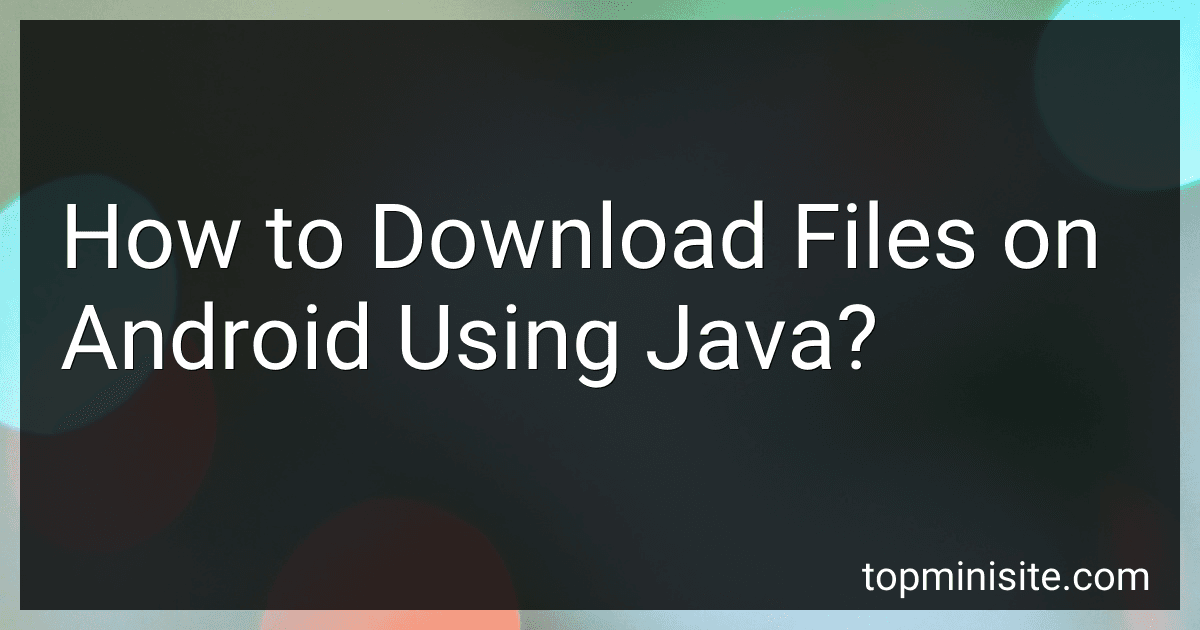 How to Download Files on Android Using Java? image