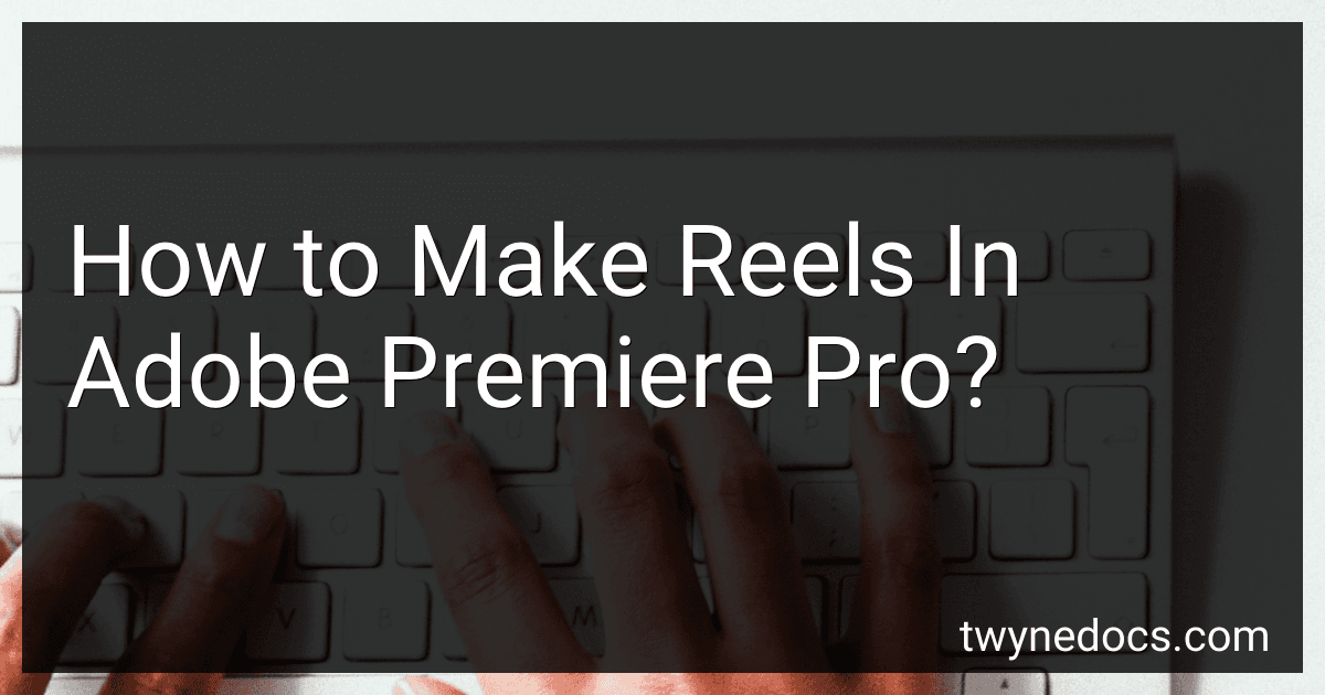 How to Make Reels In Adobe Premiere Pro? image