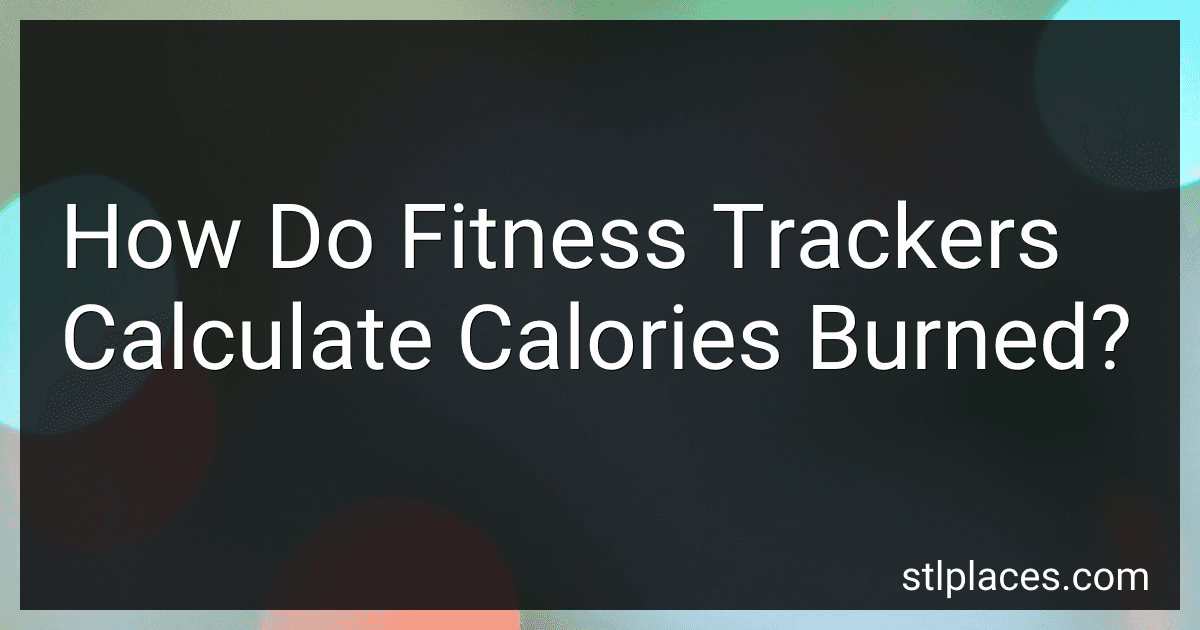 How Do Fitness Trackers Calculate Calories Burned? preview