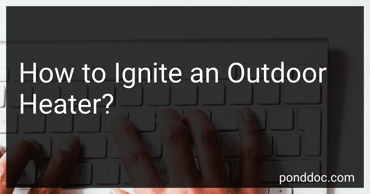 How to Ignite an Outdoor Heater? image