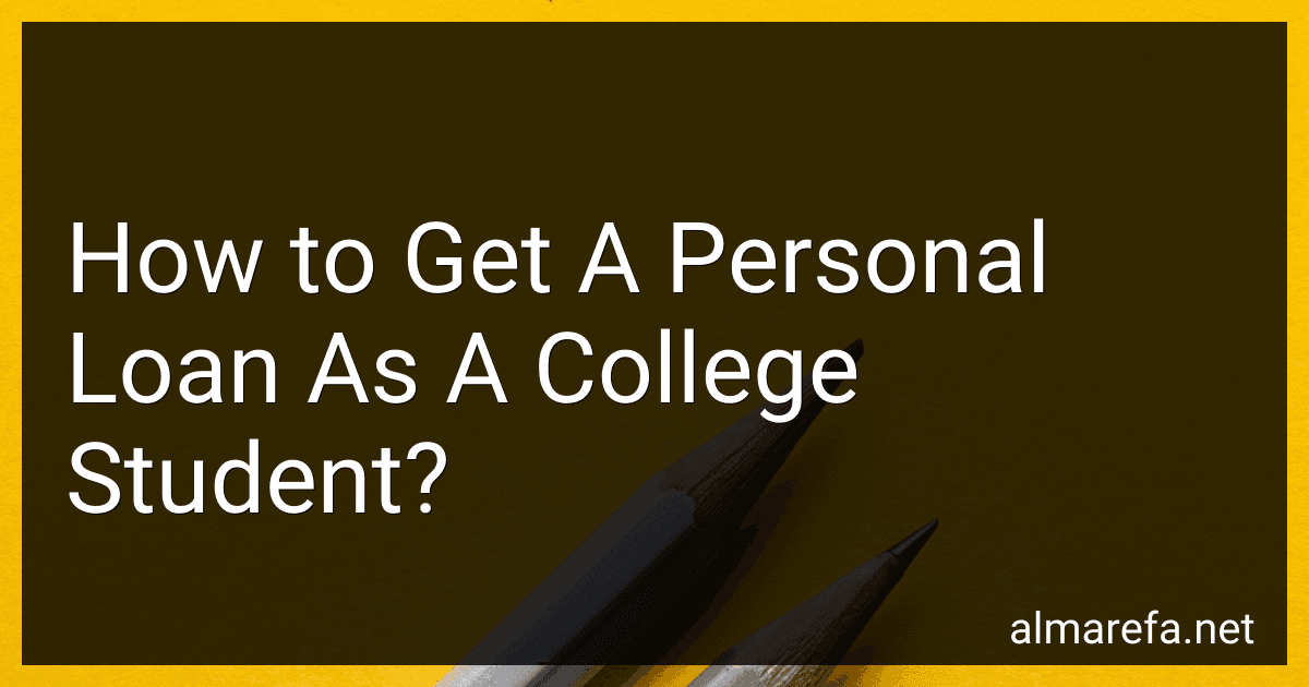 How to Get A Personal Loan As A College Student? image