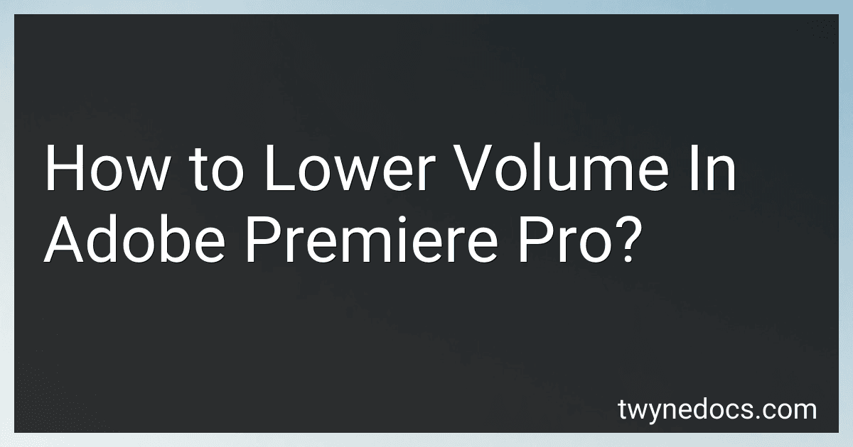How to Lower Volume In Adobe Premiere Pro? image