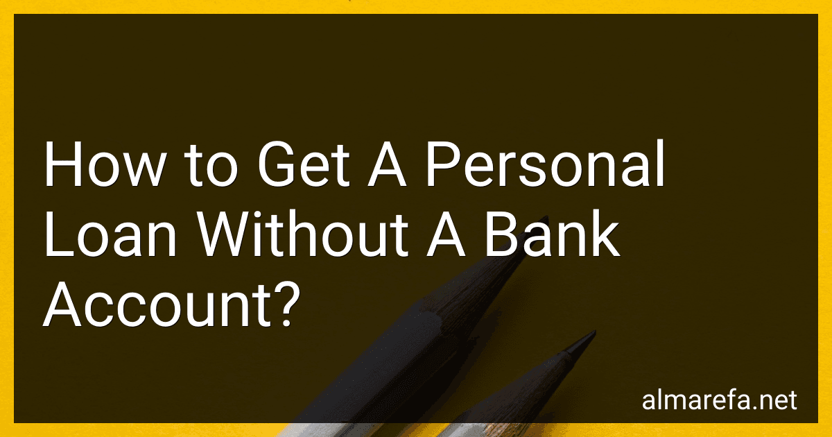 How to Get A Personal Loan Without A Bank Account? image