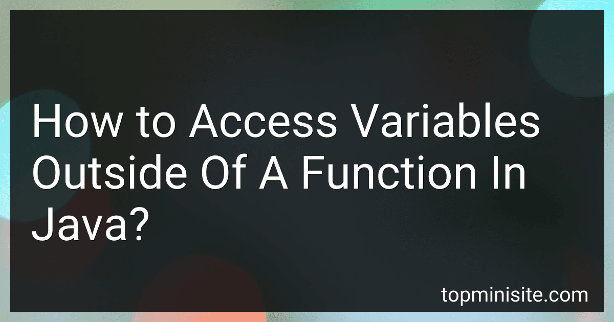 How to Access Variables Outside Of A Function In Java? image