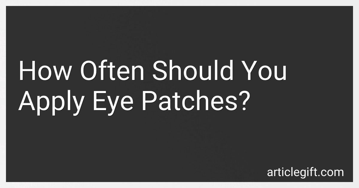 How Often Should You Apply Eye Patches? image