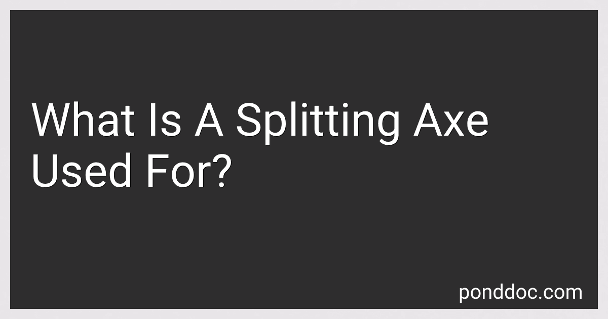What Is A Splitting Axe Used For? image