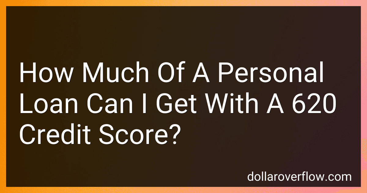 How Much Of A Personal Loan Can I Get With A 620 Credit Score? image