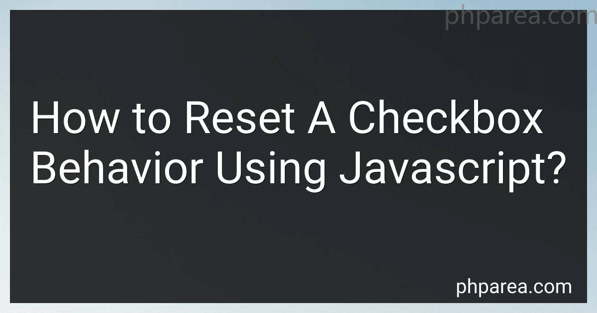 How to Reset A Checkbox Behavior Using Javascript? image