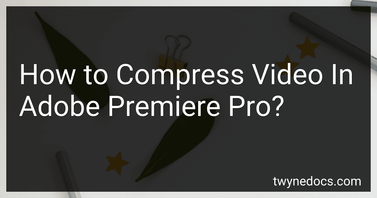How to Compress Video In Adobe Premiere Pro? image