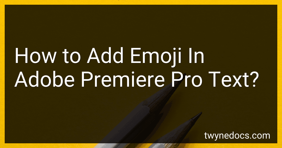 How to Add Emoji In Adobe Premiere Pro Text? image