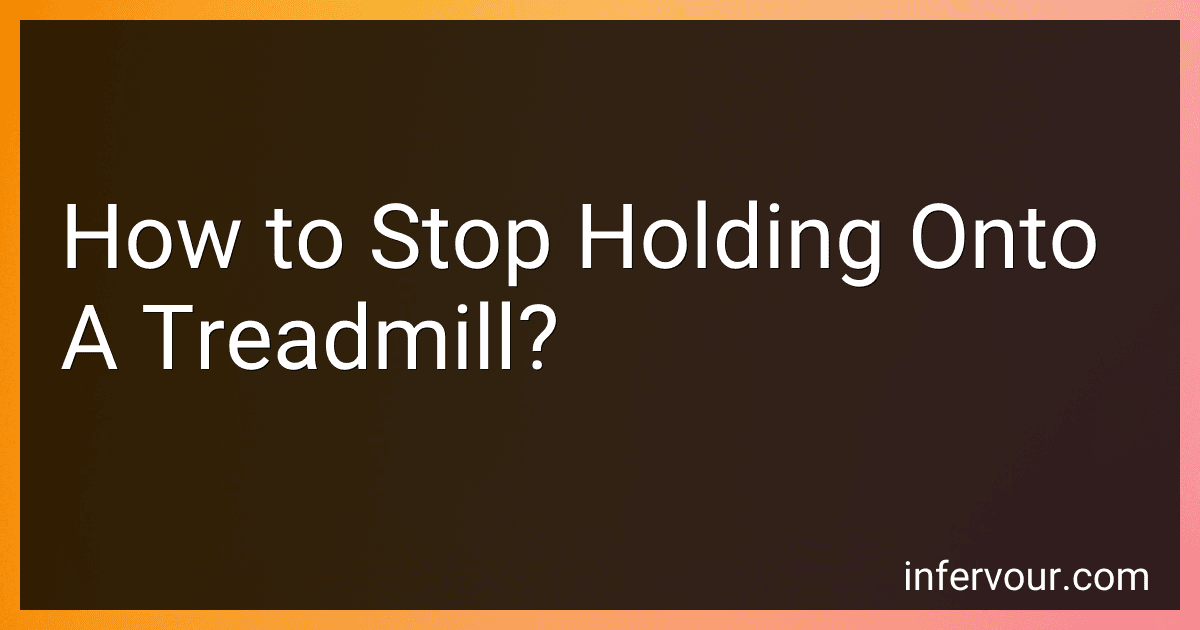 How to Stop Holding Onto A Treadmill? image