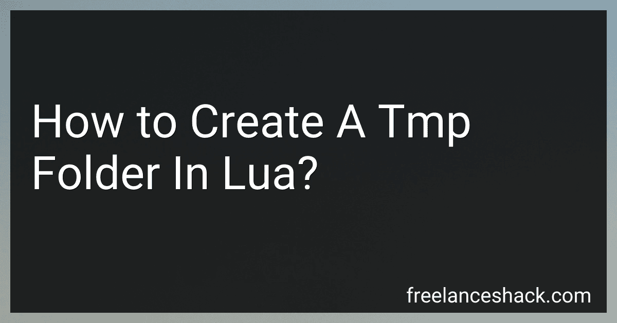 How to Create A Tmp Folder In Lua? preview