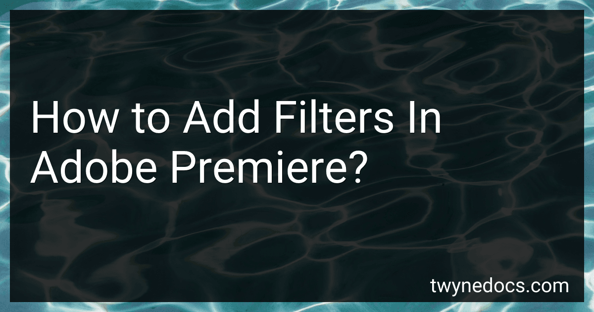 How to Add Filters In Adobe Premiere? image