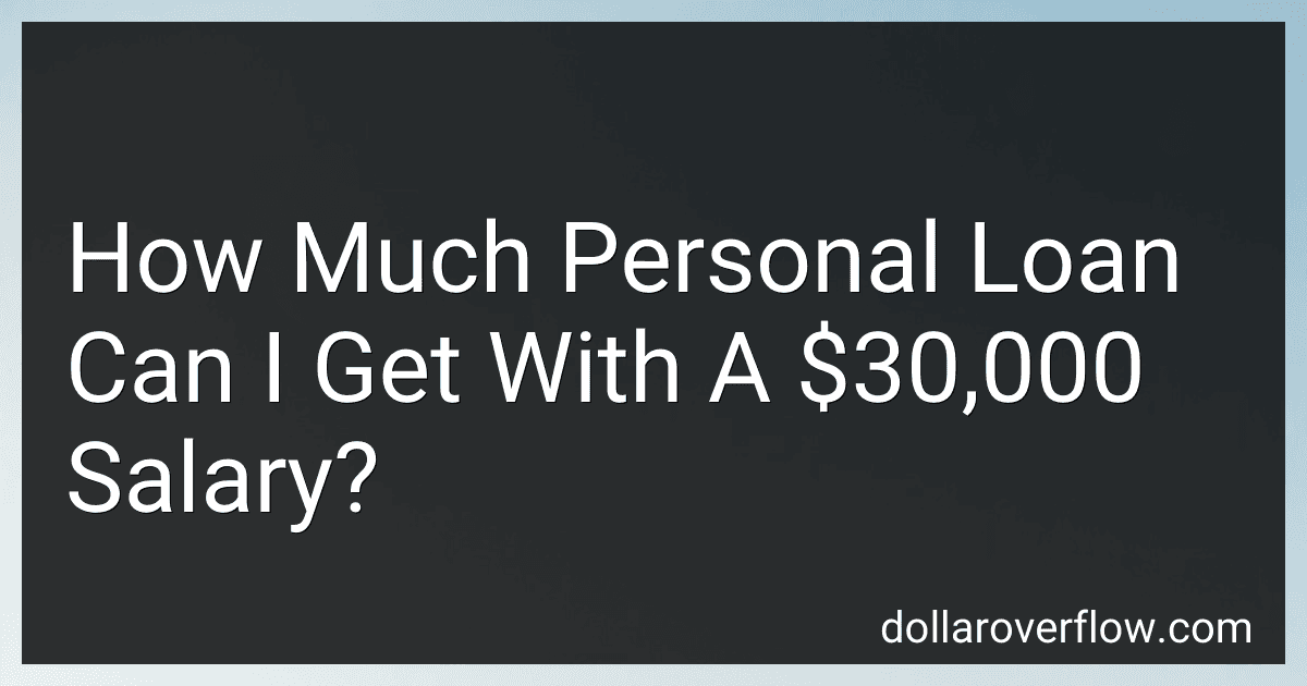 How Much Personal Loan Can I Get With A $30,000 Salary? image