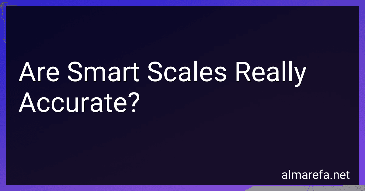 Are Smart Scales Really Accurate? image