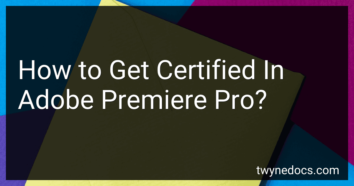 How to Get Certified In Adobe Premiere Pro? image