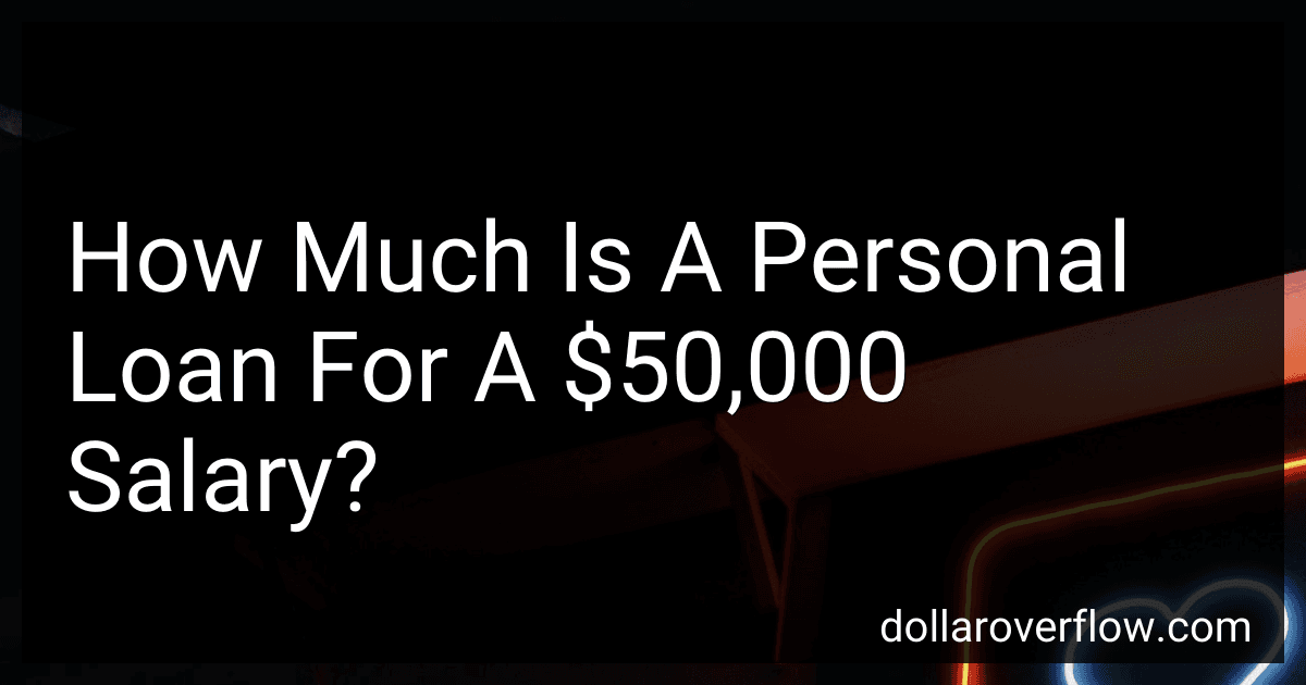 How Much Is A Personal Loan For A $50,000 Salary? image