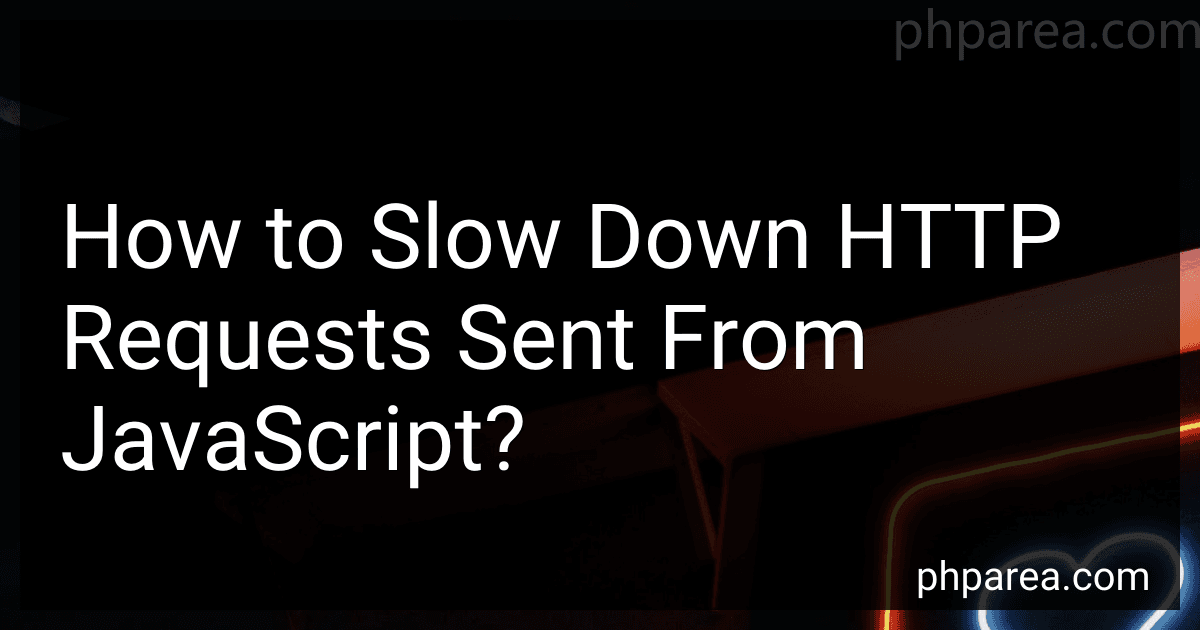 How to Slow Down HTTP Requests Sent From JavaScript? image