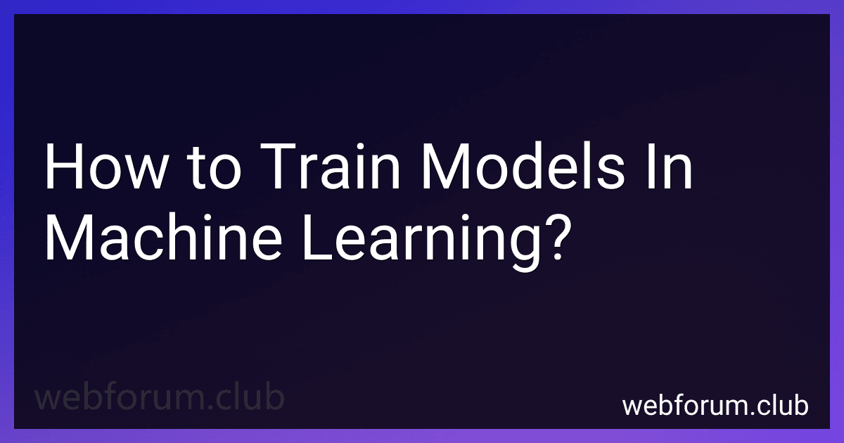 How to Train Models In Machine Learning? image