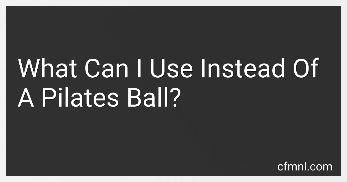 What Can I Use Instead Of A Pilates Ball? preview
