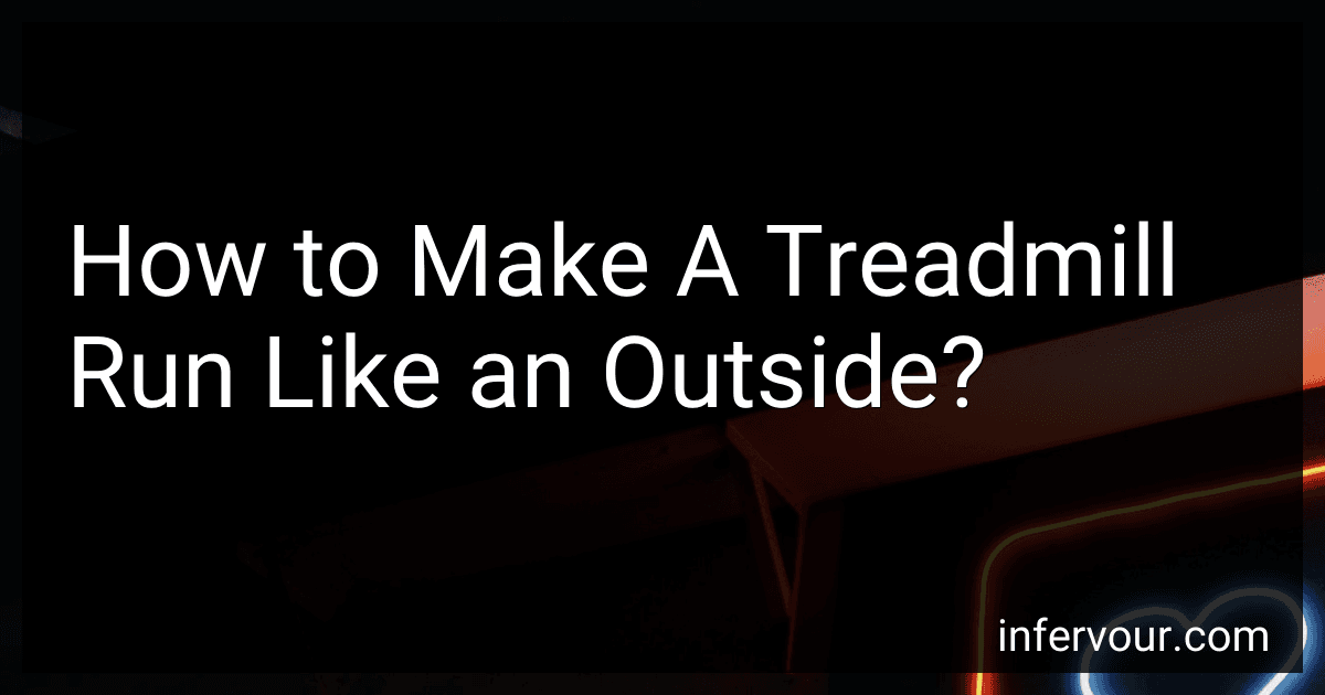 How to Make A Treadmill Run Like an Outside? image