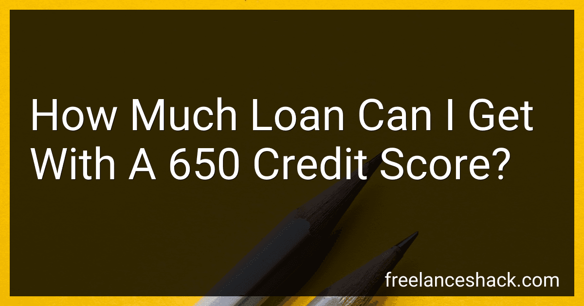 How Much Loan Can I Get With A 650 Credit Score? preview