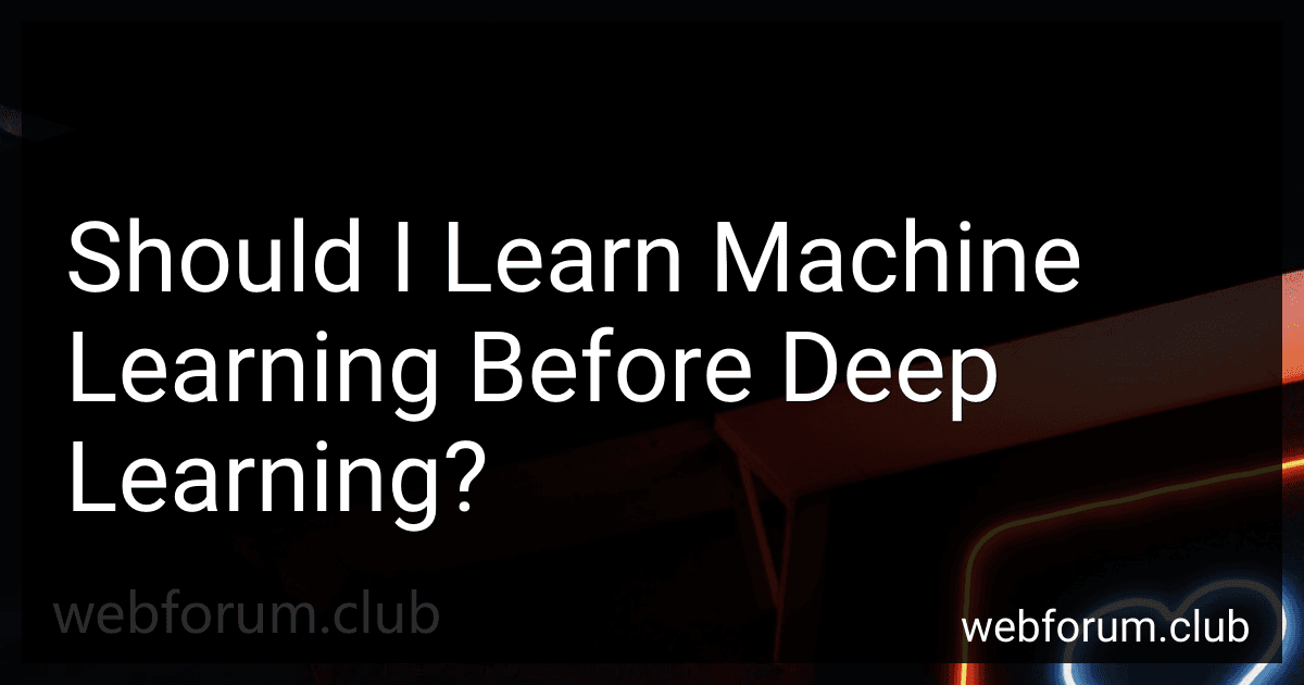Should I Learn Machine Learning Before Deep Learning? preview