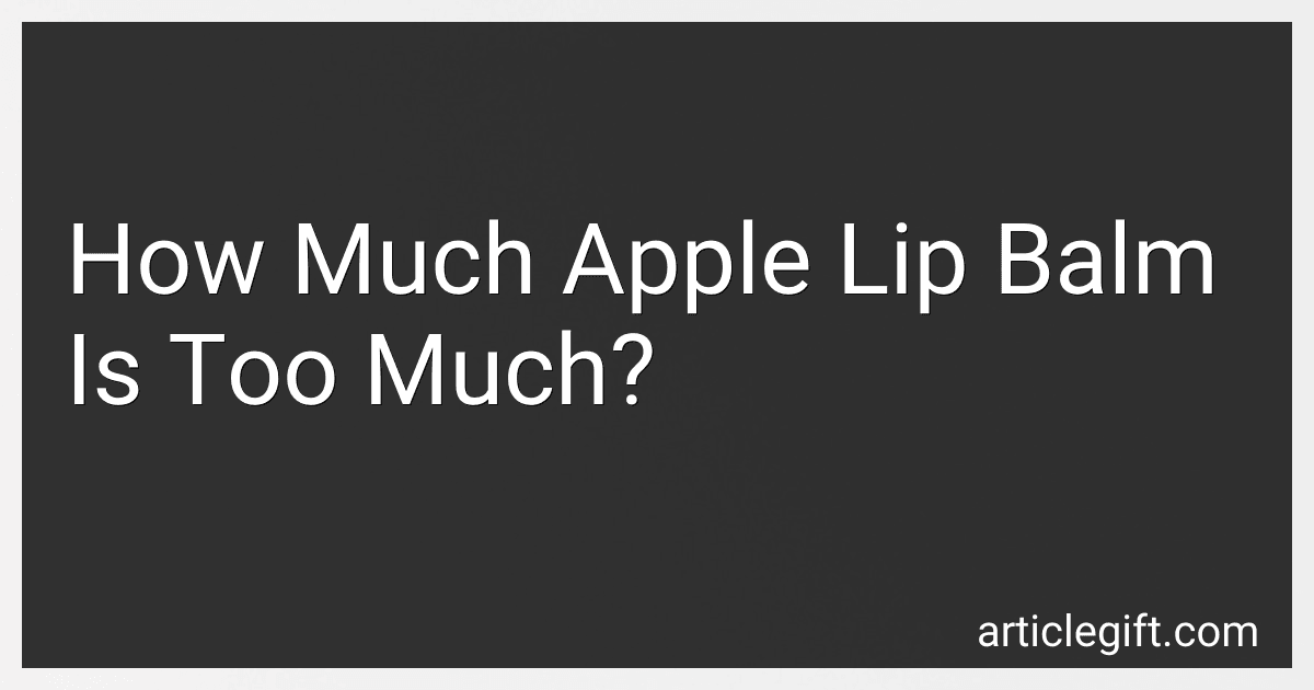 How Much Apple Lip Balm Is Too Much? image