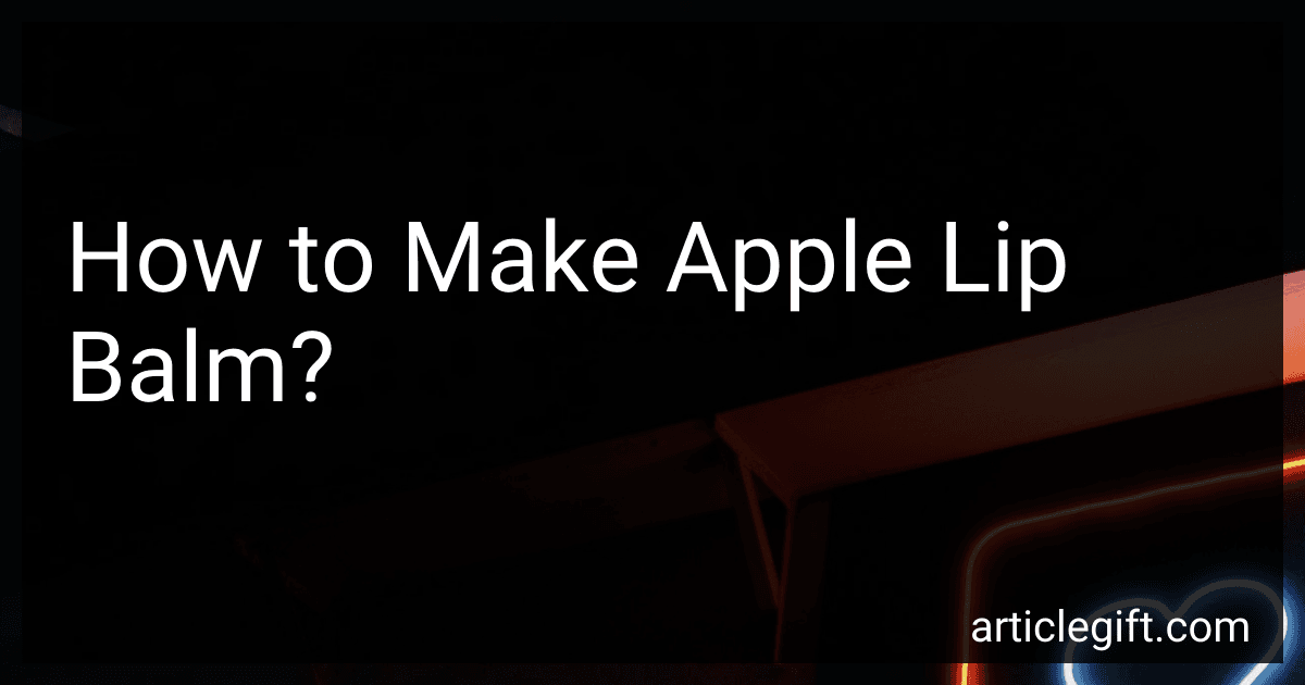 How to Make Apple Lip Balm? image