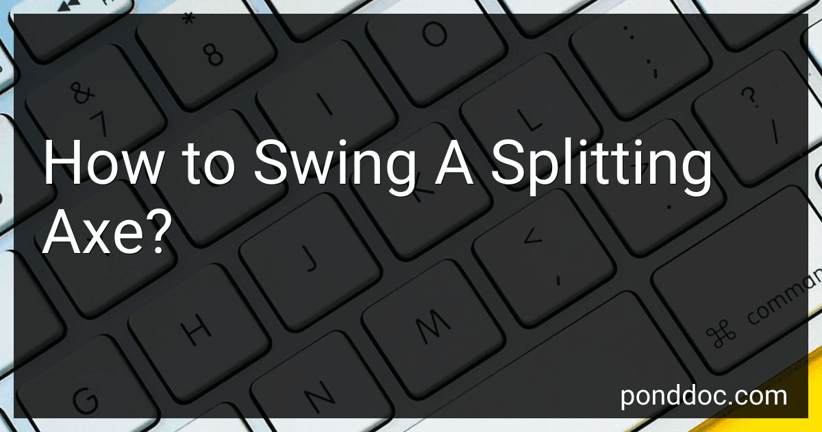 How to Swing A Splitting Axe? image