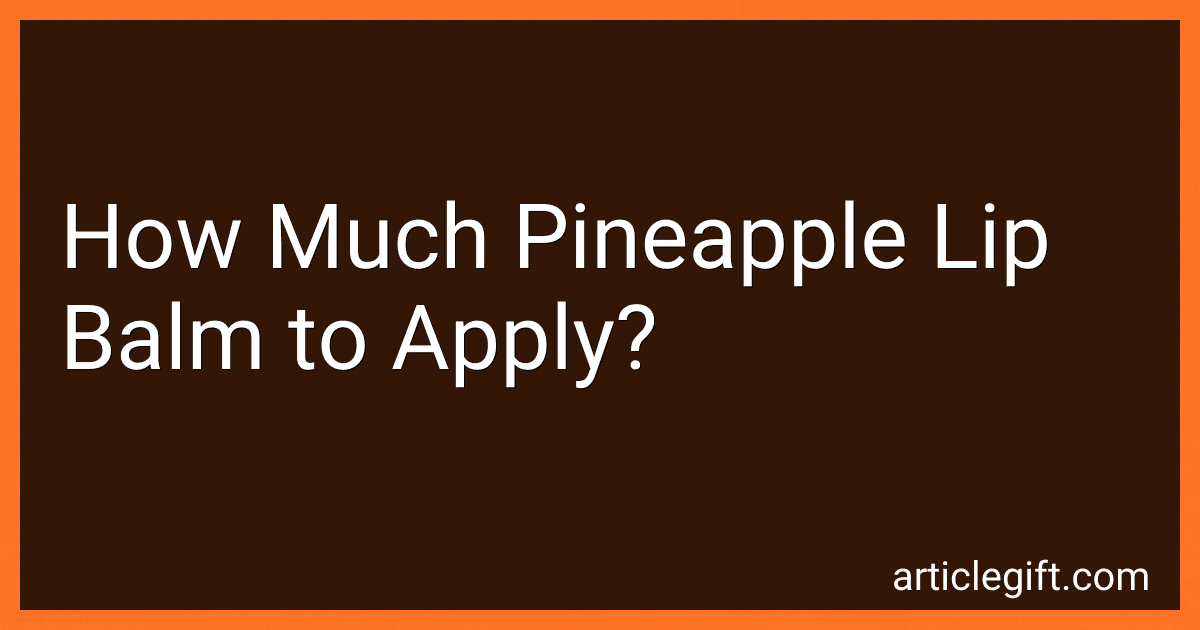How Much Pineapple Lip Balm to Apply? image