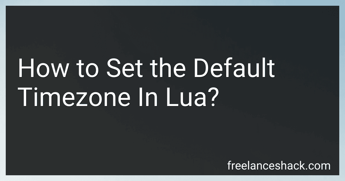 How to Set the Default Timezone In Lua? image