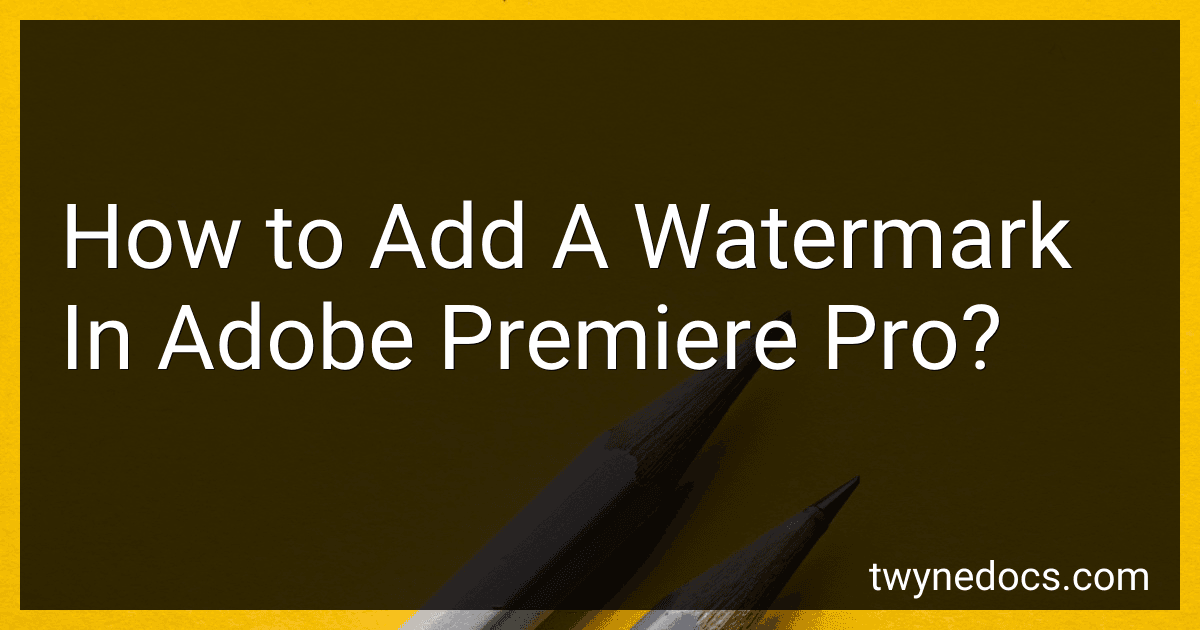How to Add A Watermark In Adobe Premiere Pro? image