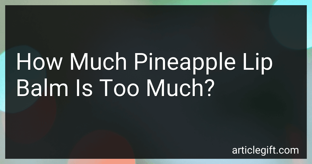 How Much Pineapple Lip Balm Is Too Much? image
