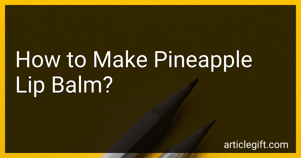 How to Make Pineapple Lip Balm? image