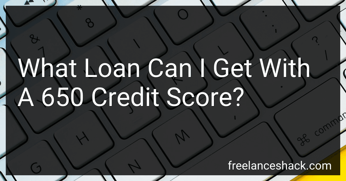 What Loan Can I Get With A 650 Credit Score? preview