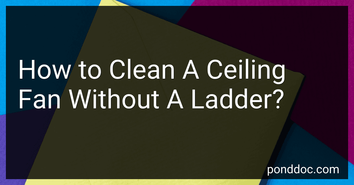 How to Clean A Ceiling Fan Without A Ladder? image