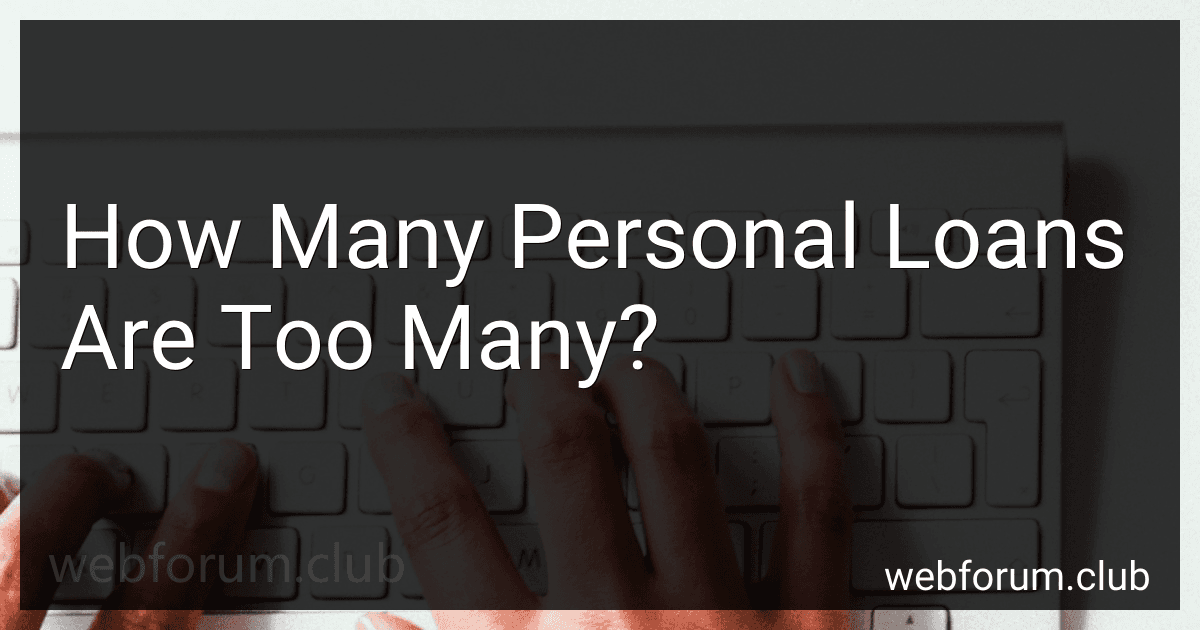 How Many Personal Loans Are Too Many? preview