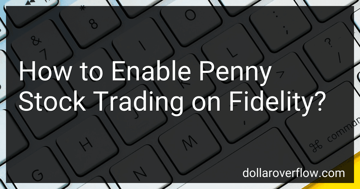 How to Enable Penny Stock Trading on Fidelity? image