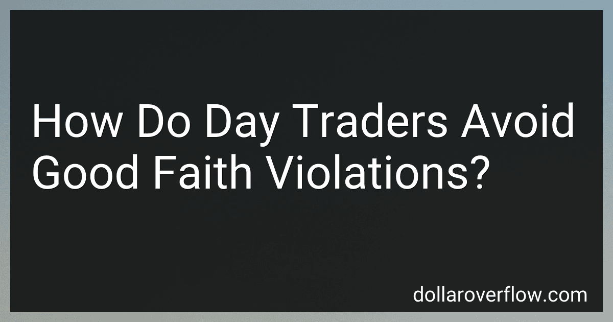 How Do Day Traders Avoid Good Faith Violations? image