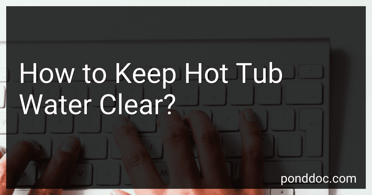 How to Keep Hot Tub Water Clear? image