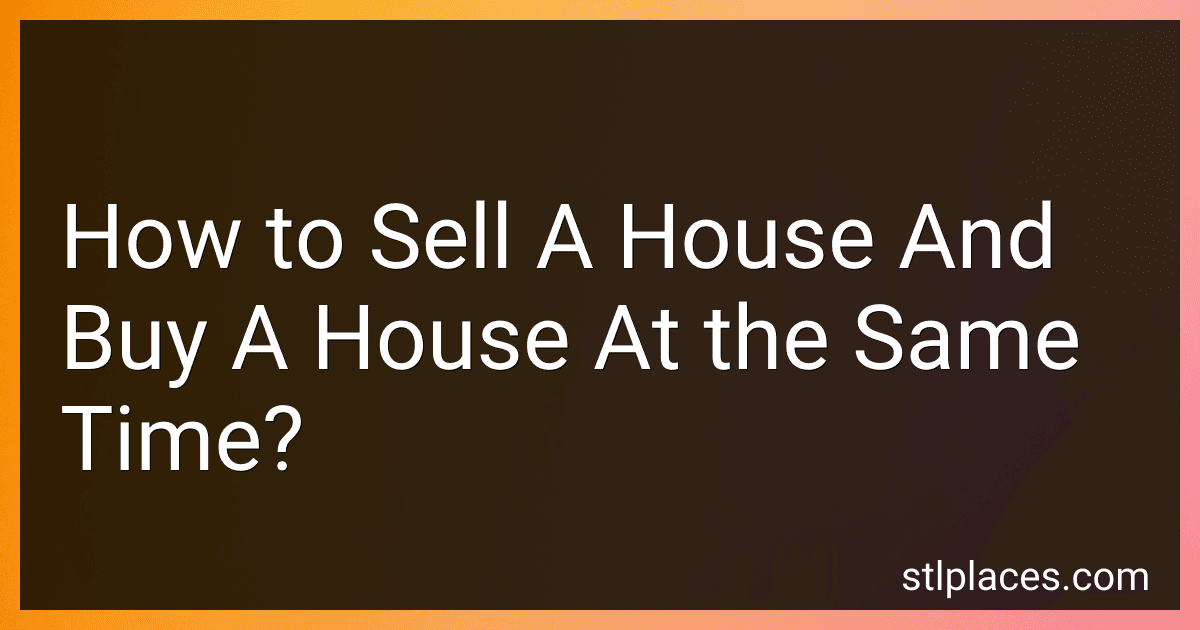 How to Sell A House And Buy A House At the Same Time? image