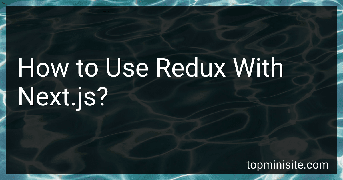 How to Use Redux With Next.js? image