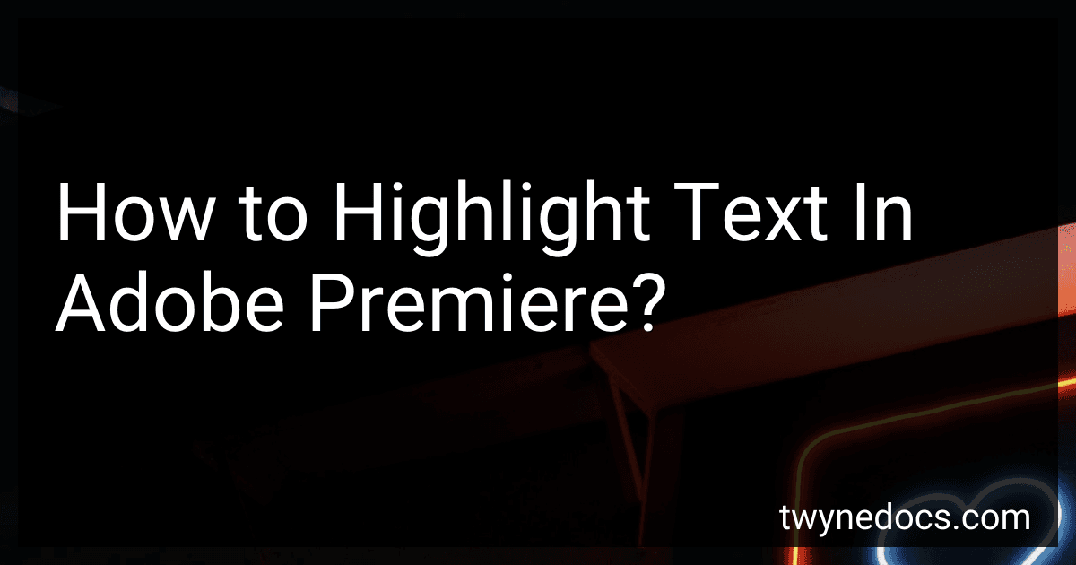 How to Highlight Text In Adobe Premiere? image