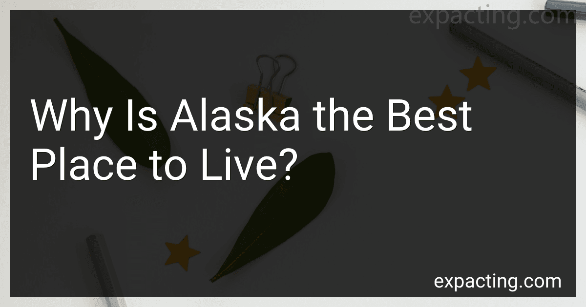 Why Is Alaska the Best Place to Live? image