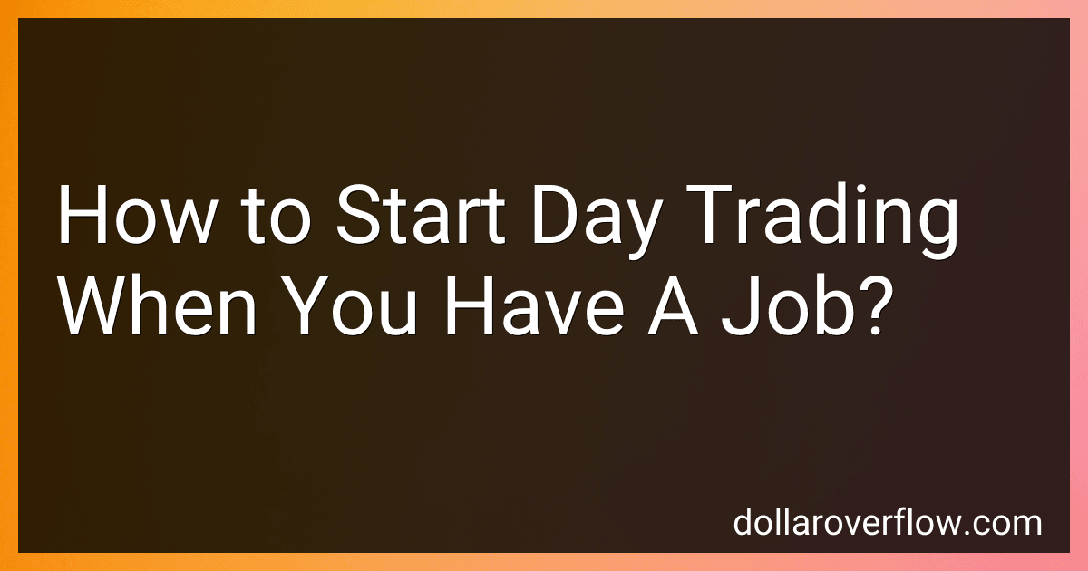 How to Start Day Trading When You Have A Job? image