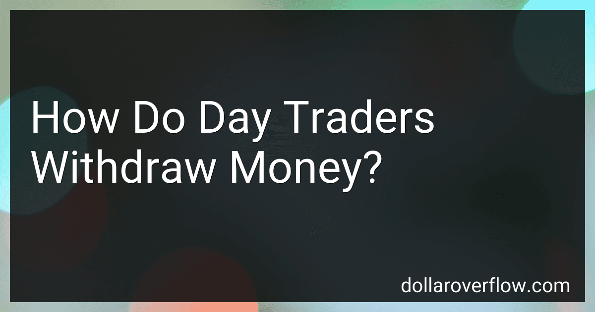 How Do Day Traders Withdraw Money? image